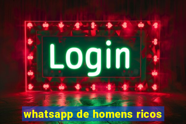 whatsapp de homens ricos